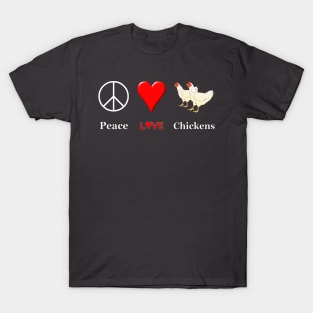 Peace Love Chickens T-Shirt